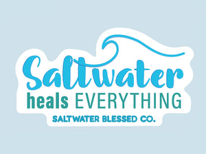 Saltwater Heals Everything Sticker